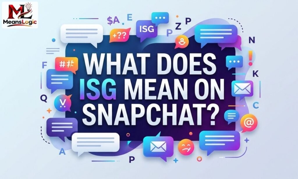 What Does ISG Mean on Snapchat