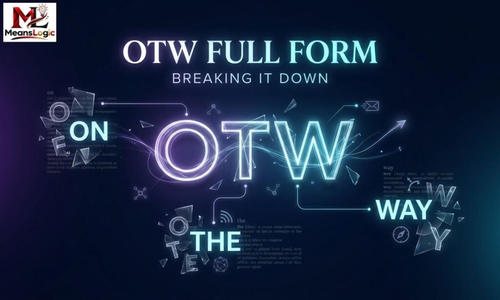 OTW Full Form Breaking It Down
