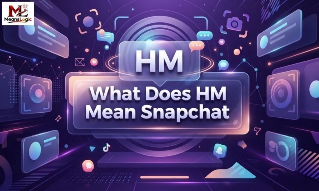 What Does HM Mean Snapchat