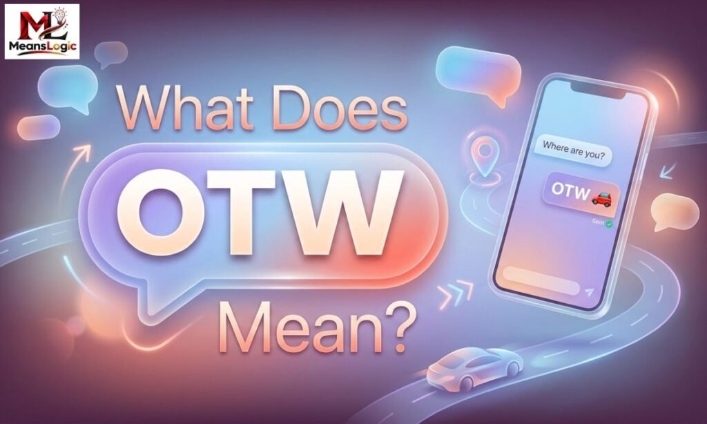 What Does OTW Mean