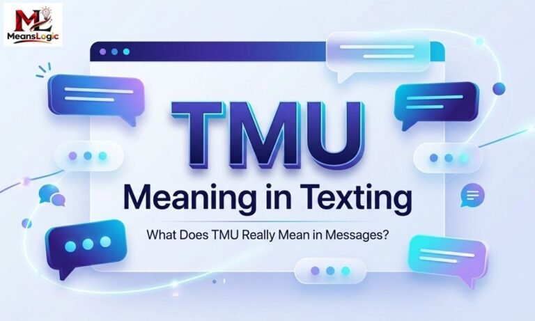 TMU Meaning in Texting A Complete Guide to What “TMU” Really Means and How to Use It