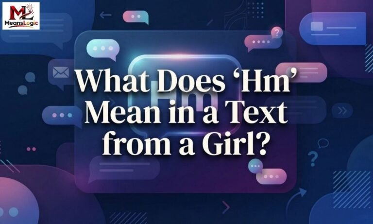 What Does “Hm” Mean in a Text from a Girl